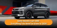 Geely Electric Cars UAE: Everything You Need to Know in 2026