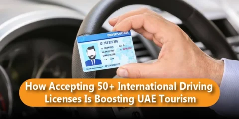 How Accepting 50+ International Driving Licenses Is Boosting UAE Tourism