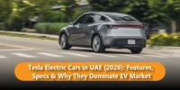 Tesla Electric Cars in UAE (2026): Features, Specs & Why They Dominate EV Market