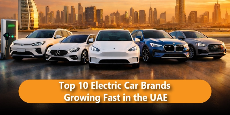 Top 10 Electric Car Brands Growing Fast in the UAE Blog