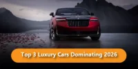 Top 3 Luxury Cars Dominating 2026