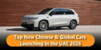 Top New Chinese and Global Cars Launching in the UAE 2026