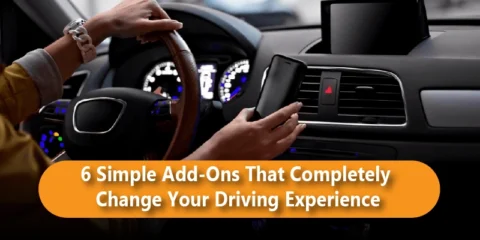 6 Simple Add-Ons That Completely Change Your Driving Experience