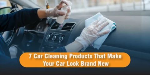 Top 7 Car Cleaning Products That Make Your Car Look Brand New