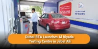 Dubai RTA Launches Al Riyada Testing Centre in Jebel Ali Blog