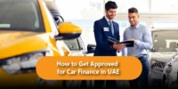 How to Get Approved for Car Finance in UAE: A Complete Guide for Smart Buyers