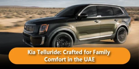 Kia Telluride: Crafted for Family Comfort in the UAE