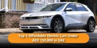 Top 5 Affordable Electric Cars Under AED 150,000 in UAE