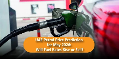 UAE Petrol Price Prediction for May 2026: Will Fuel Rates Rise or Fall?