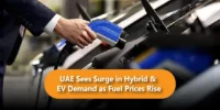 UAE Sees Surge in Hybrid & EV Demand as Fuel Prices Rise