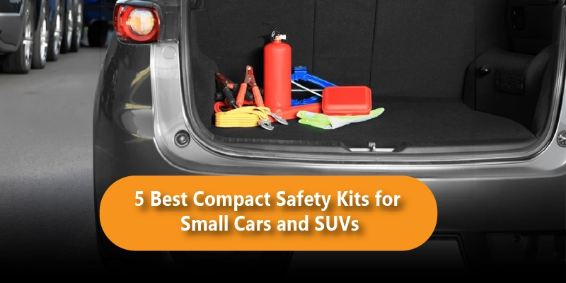 5 Best Compact Safety Kits for Small Cars and SUVs