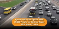 Ajman Traffic Rule Update 2026 Dh500 Penalty for Blocking Roads After Minor Crashes Blog