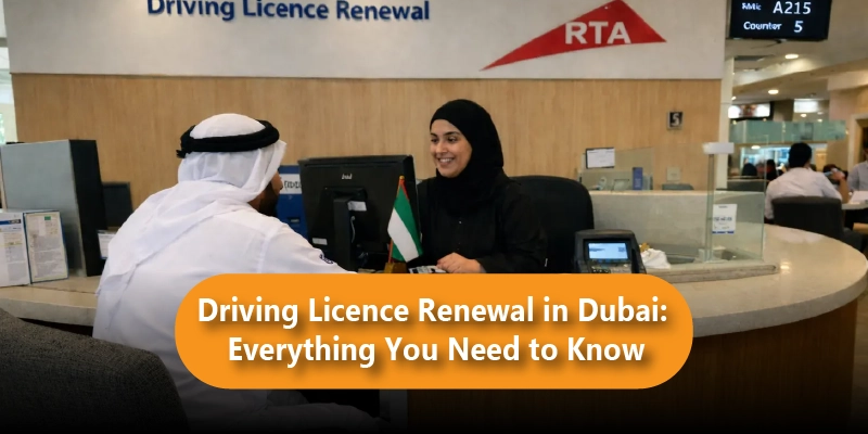 Driving Licence Renewal in Dubai: Everything You Need to Know