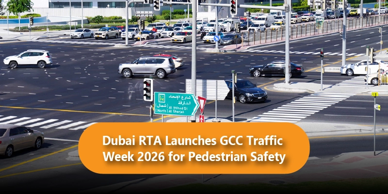 Dubai RTA Launches GCC Traffic Week 2026 for Pedestrian Safety