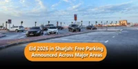 Eid 2026 in Sharjah: Free Parking Announced Across Major Areas