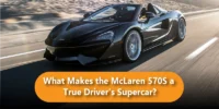 What Makes the McLaren 570S a True Driver’s Supercar?