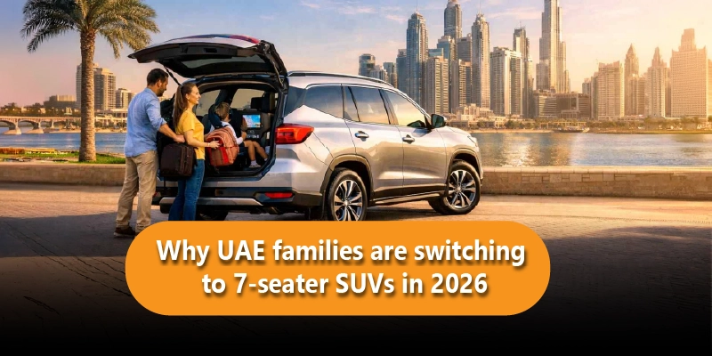 Why UAE Families Are Switching to 7 Seater SUVs in 2026