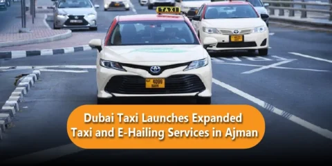 Dubai Taxi Launches Expanded Taxi and E-Hailing Services in Ajman